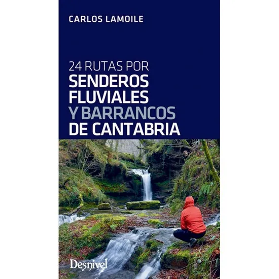 ed. desnivel 24 rutas senderos fluviales y barrancos Cantabria